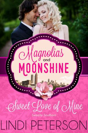 [Magnolias and Moonshine 05] • Sweet Love of Mine · Sweetly Southern